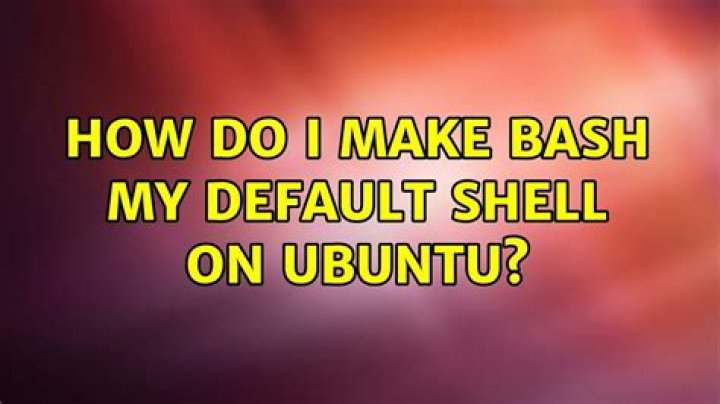 How do I make Bash my default shell on Ubuntu?