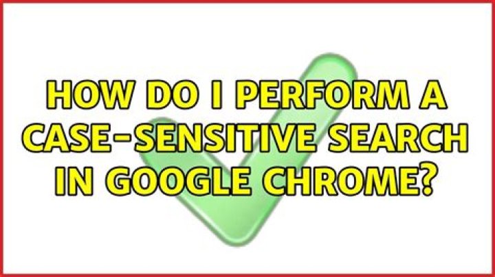 How do I perform a case-sensitive search in Google Chrome? [duplicate]