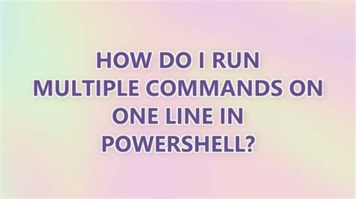How do I run multiple commands on one line in PowerShell?
