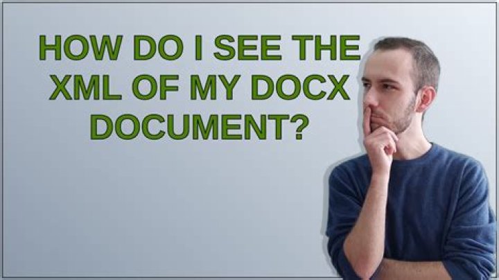 How do I see the XML of my DOCX document?