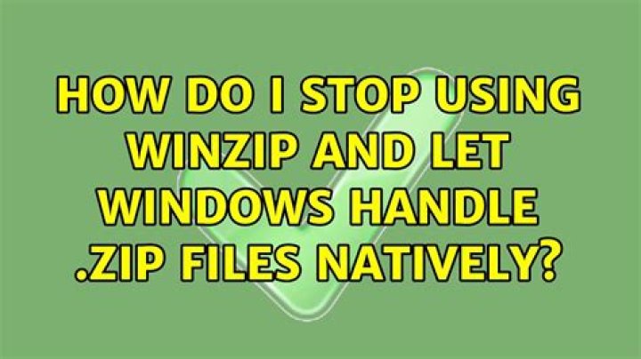 How do I stop using Winzip and let Windows handle .zip files natively?