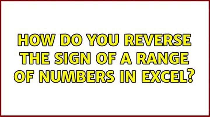 How do you reverse the sign of a range of numbers in Excel?