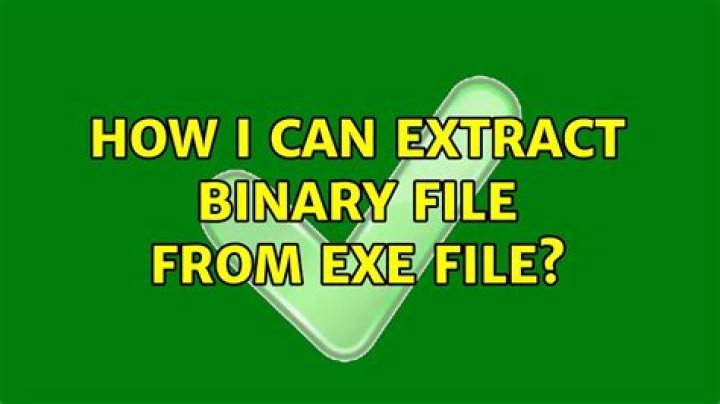 How I can extract Binary file from EXE file?