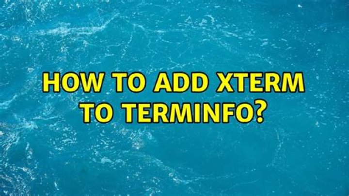 How to add xterm to terminfo