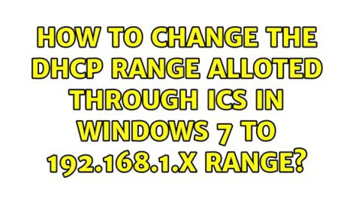 How to change the dhcp range alloted through ICS in Windows 7 to 192.168.1.x range?