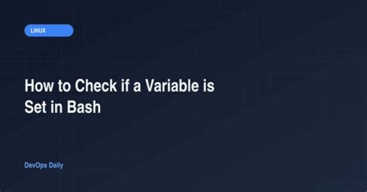 How to check if a variable is set in Bash