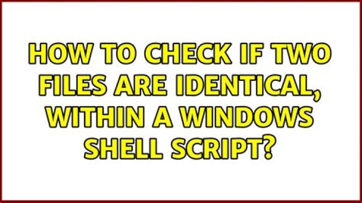 How to check if two files are identical, within a Windows shell script?