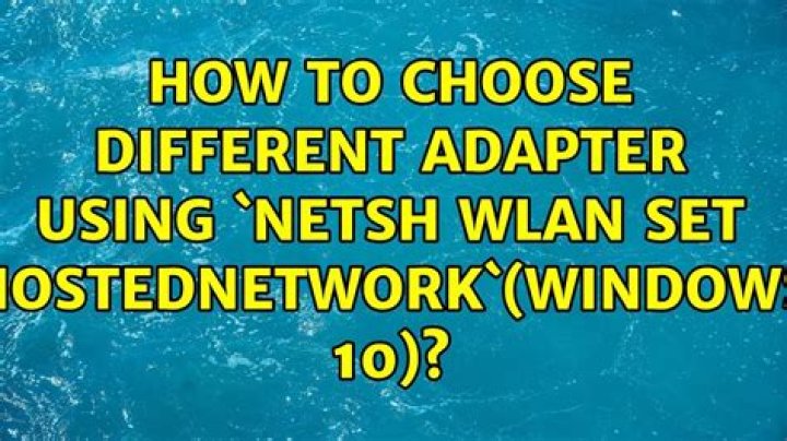 How to choose different adapter using `netsh wlan set hostednetwork`(Windows 10)
