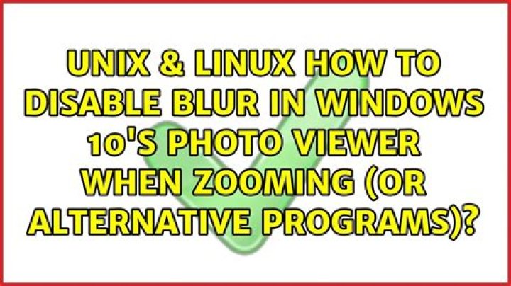 How to disable blur in Windows 10's Photo Viewer when zooming (or alternative programs)?