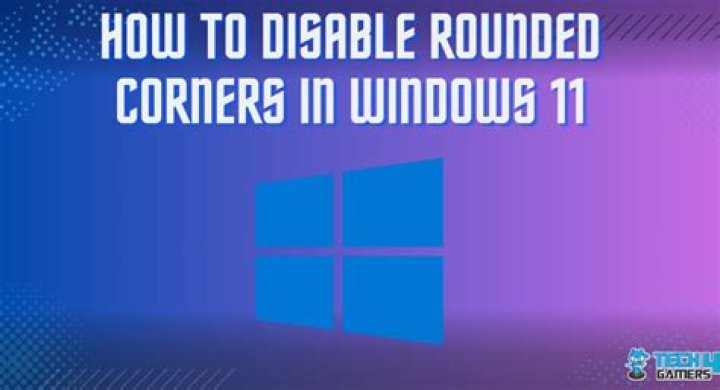 How to disable rounded corners in Windows 11?
