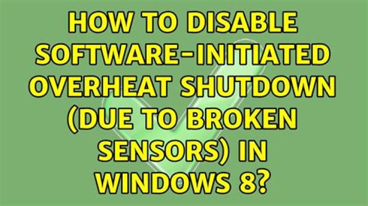 How to disable software-initiated overheat shutdown (due to broken sensors) in Windows 8?