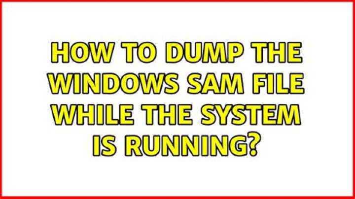 How to dump the Windows SAM file while the system is running?