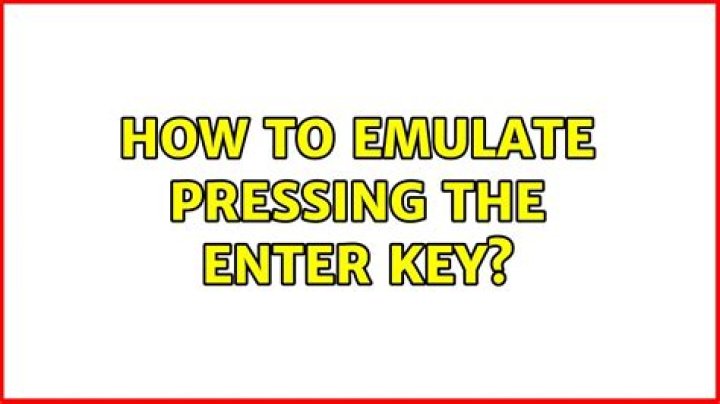 how to emulate pressing the Enter key