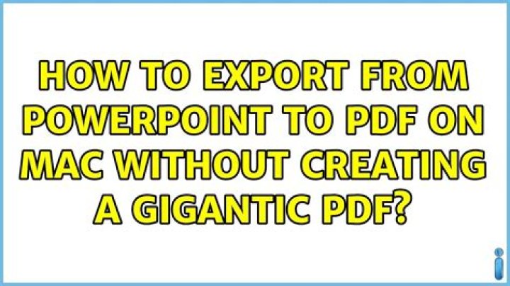 How to export from Powerpoint to PDF on MAC without creating a gigantic PDF?