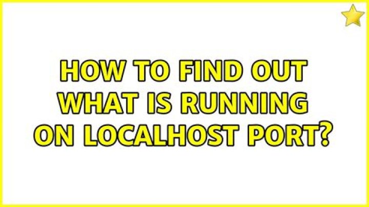 How to find out what is running on localhost port