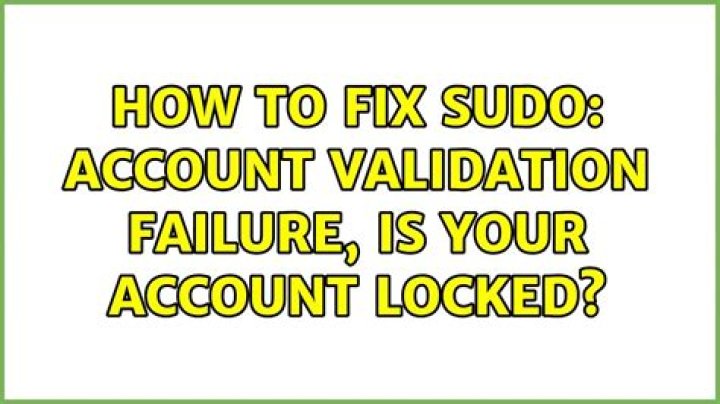 How to fix sudo: account validation failure, is your account locked?