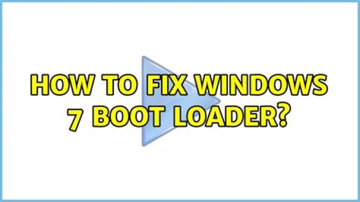 How to fix Windows 7 boot loader