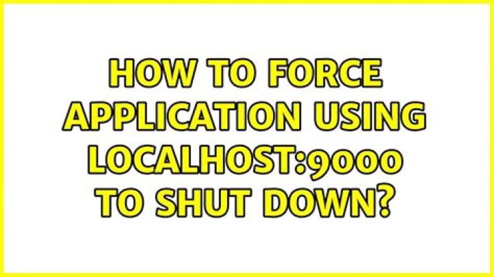 How to force application using localhost:9000 to shut down