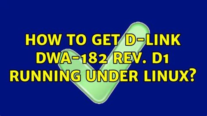 How to get D-Link DWA-182 Rev. D1 running under Linux