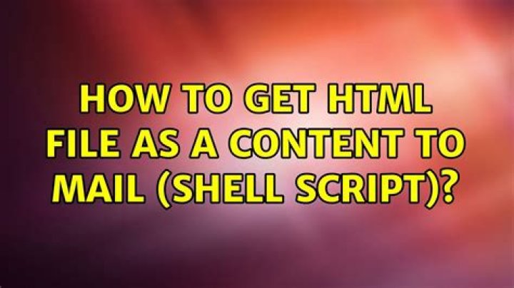 How to get HTML file as a content to mail (shell script)