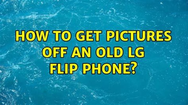 How to get pictures off an old LG Flip Phone? [closed]