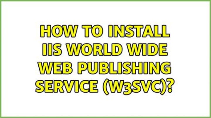 How to install IIS World Wide Web Publishing Service (W3SVC)?