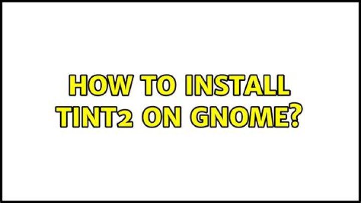 How to install tint2 on gnome