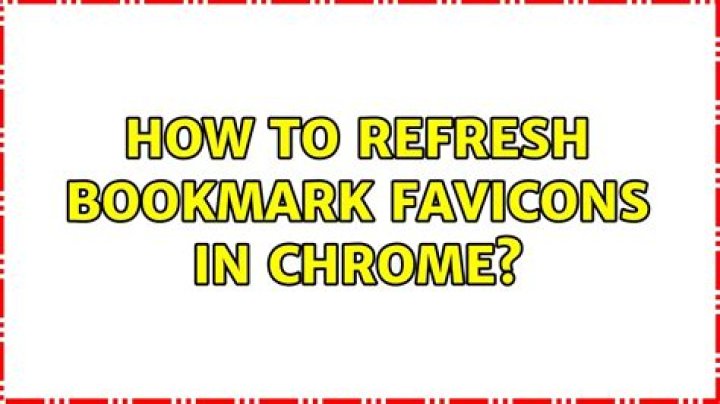 How to refresh bookmark favicons in chrome