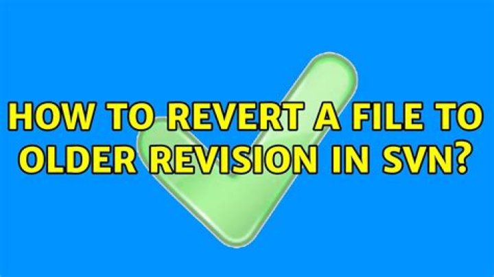 How to revert a file to older revision in SVN