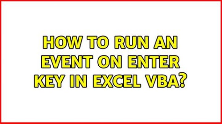 How to run an event on Enter key in Excel VBA?