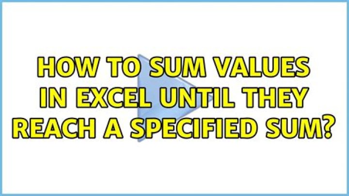 How to sum values in excel until they reach a specified sum