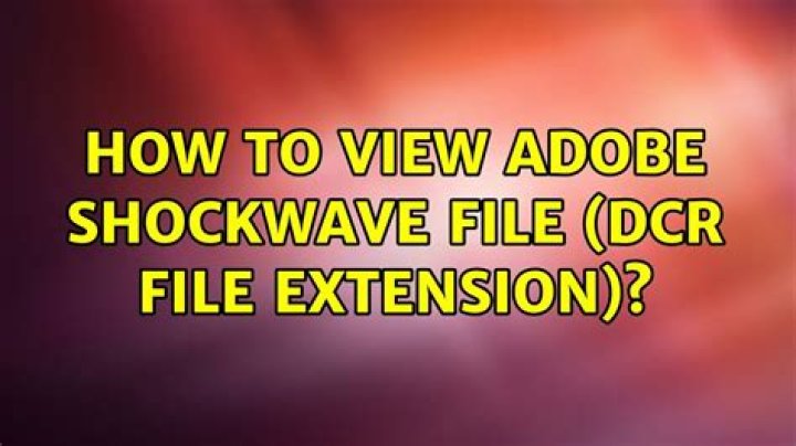 How to view Adobe Shockwave file (dcr file extension)
