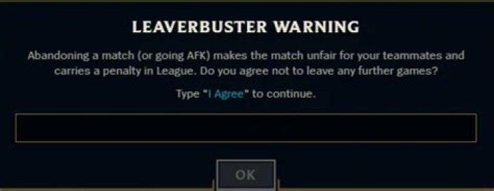 Image of a LeaverBuster warning, indicating that leaving games is detrimental to your teammates with a textbox that requires the user to type "I agree" to continue.