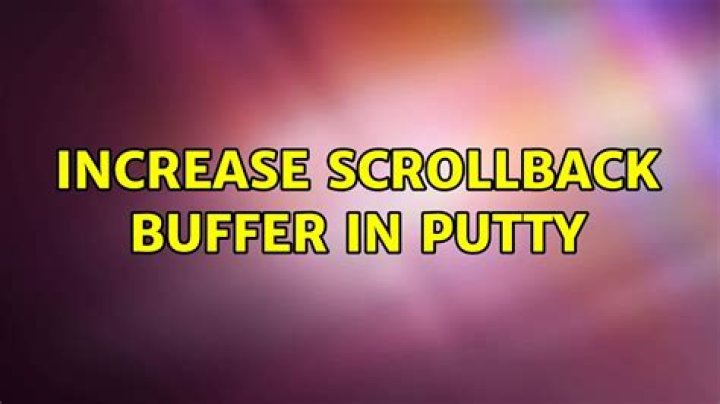 Increase Scrollback Buffer in Putty