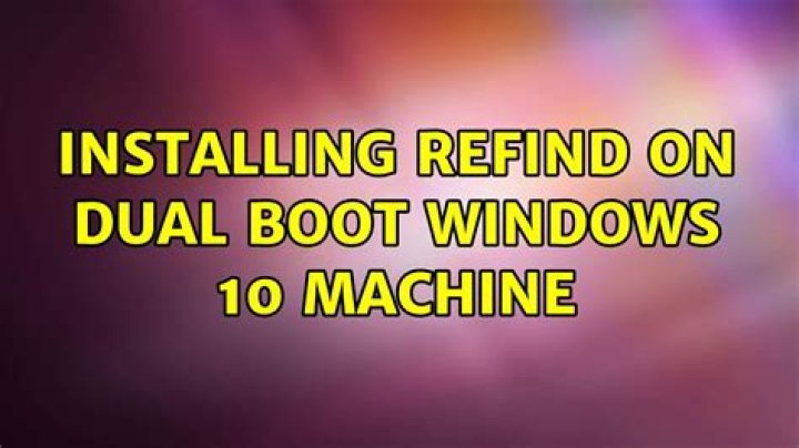 Installing rEFInd on Dual Boot Windows 10 Machine