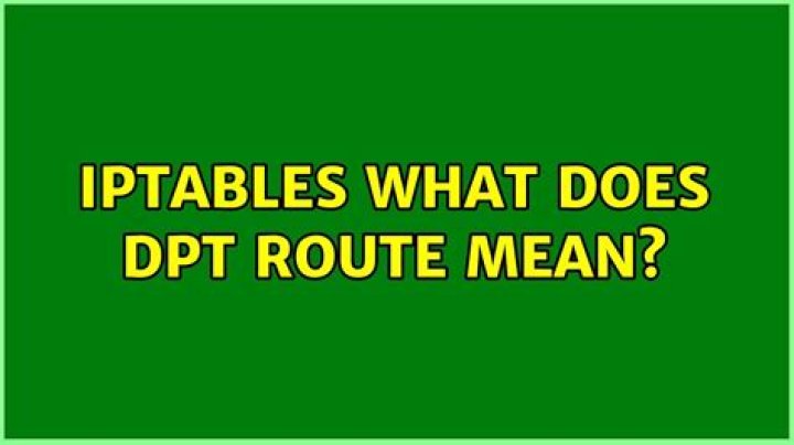 iptables what does dpt:route mean?