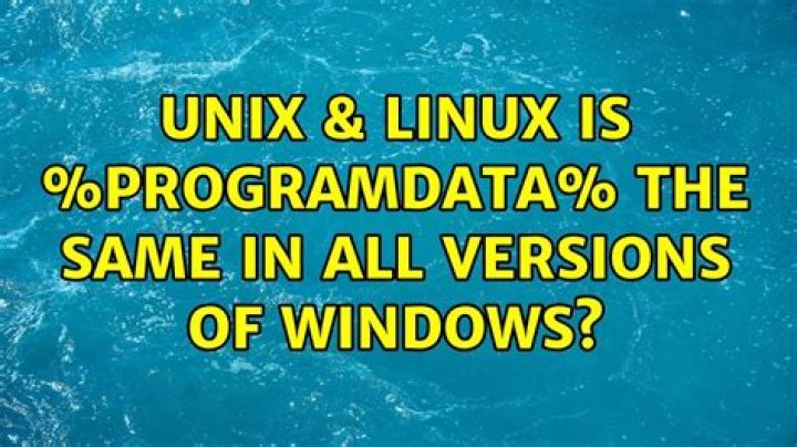 Is %PROGRAMDATA% the same in all versions of Windows?