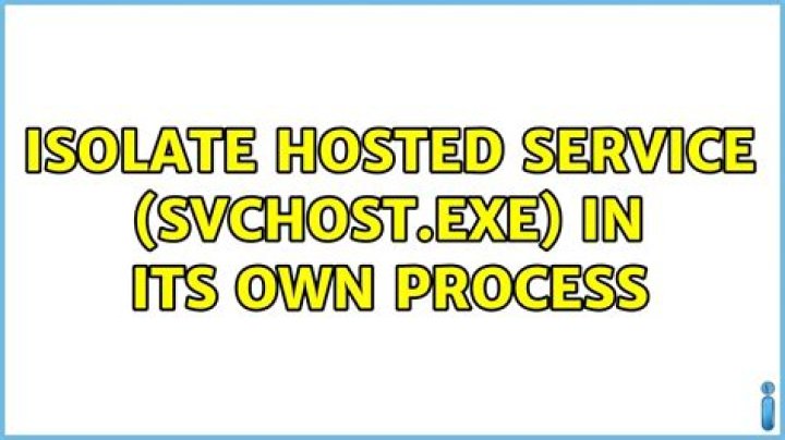 Isolate hosted service (svchost.exe) in its own process