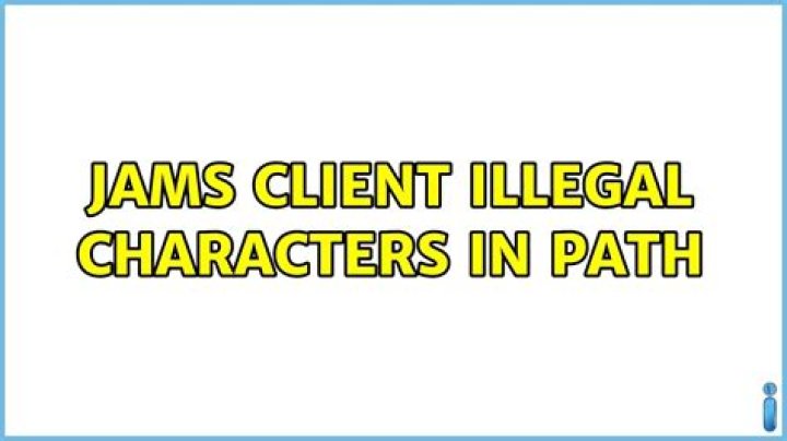 Jams Client illegal characters in path