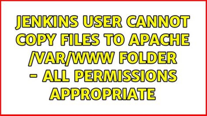 Jenkins user cannot copy files to Apache /var/www folder - all permissions appropriate