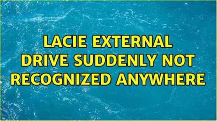 LaCie external drive suddenly not recognized anywhere