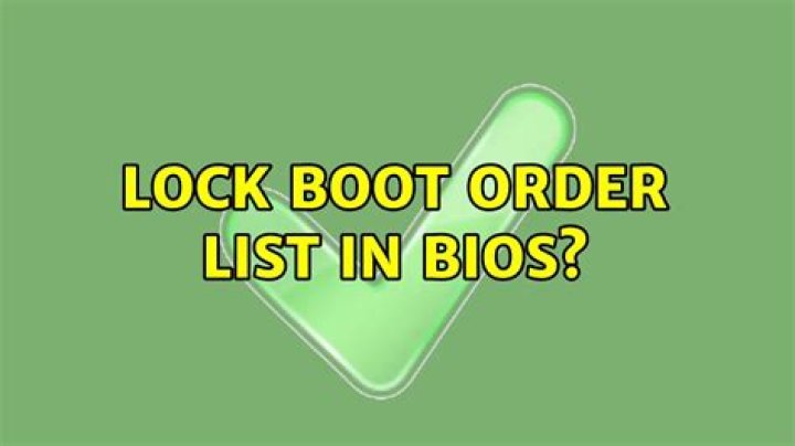 Lock boot order list in bios?