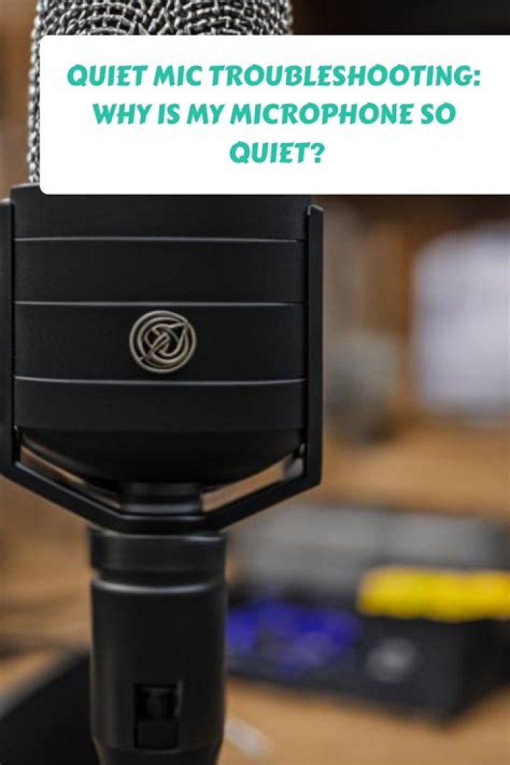 Microphone volume at maximum yet too quiet