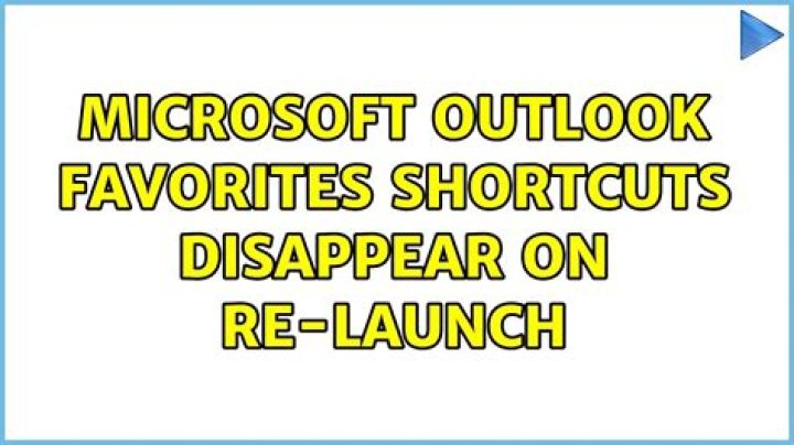 Microsoft Outlook – Favorites shortcuts disappear on re-launch