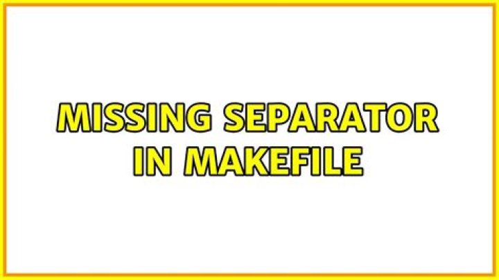 Missing separator in makefile