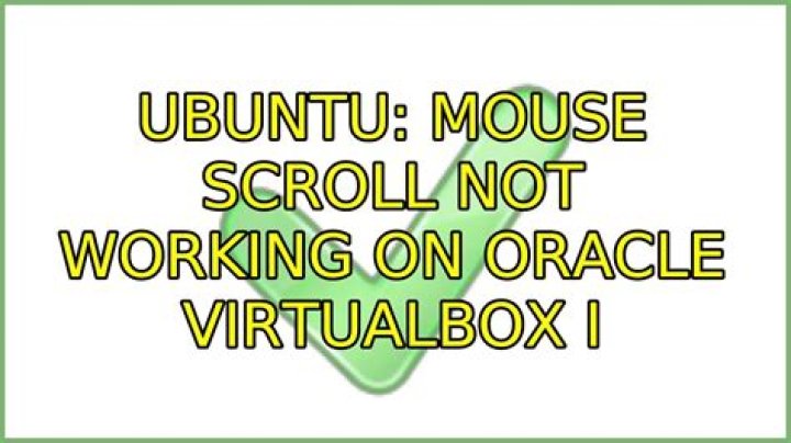 Mouse scroll not working on Oracle VirtualBox