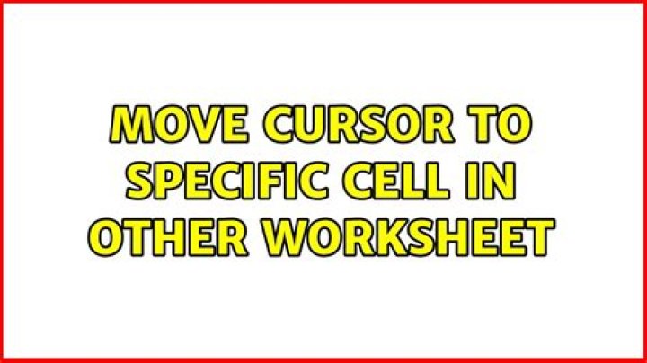 Move cursor to specific cell in other worksheet
