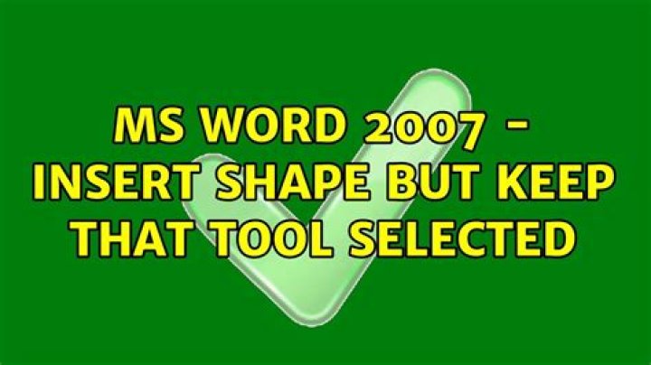 MS Word 2007 - Insert shape but keep that tool selected