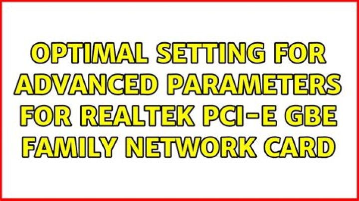 Optimal setting for advanced parameters for Realtek PCI-e GBE family network card