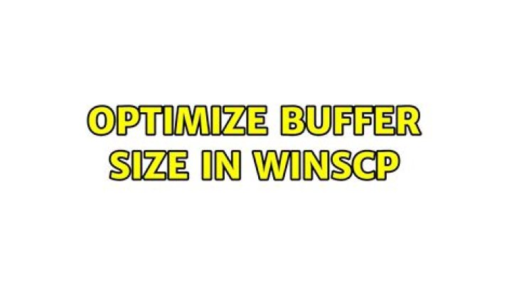 Optimize buffer size in WinSCP